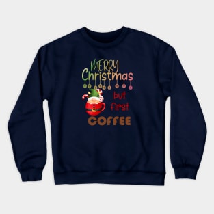 Merry Christmas but first coffee Gnome santa cup Crewneck Sweatshirt